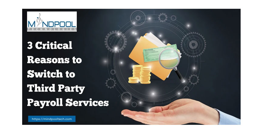 Critical Reasons to Switch to Third Party Payroll Services
