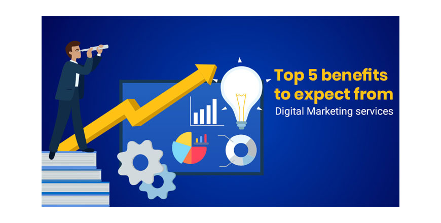 5 benefits of Digital Marketing Services